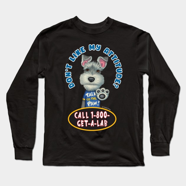 Funny cute dog Schnauzer shirt with Attitude Long Sleeve T-Shirt by Danny Gordon Art